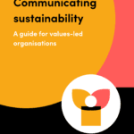Cover of RH&Co ebook entitled 'Communicating sustainability: A guide for values-led organisations'